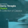 Danny Tenaglia ‎– Choice - A Collection Of Classics - CD1 (2003)