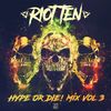 Riot Ten - Hype Or Die! Mix, Vol. 3