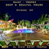 SAINT TROPEZ DEEP & SOULFUL HOUSE Episode 20. Mixed by Dj NIKO SAINT TROPEZ