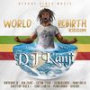 World Rebirth Riddim Mix by DJ Kanji (Reggae)