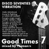 GOOD TIMES vol.7 DISCO SEVENTIES VIBRATION (Space,Gino Soccio,El Coco,First Choice,Martin Circus,..)