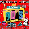 I LOVE THE 90's VOLUME 2 - La più bella musica anni '90 - The best of 90's - Mixed by DANIEL'S JACK