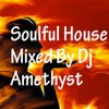 Amethyst 2 Hours of pure Soulful House