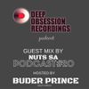 Deep Obsession Recordings Podcast Hosted By Buder Prince (South Africa) Podcast 20 Guest Mix By Nuts