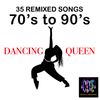 Dancing Queen (35 Remixed Songs 70s to 90s)