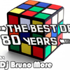 Dj Bruno More - The Best Of 80 Years