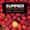 Johnny B Summer Liquid Drum & Bass Mix - July 2019