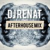 DJ Renat - Afterhouse Mix