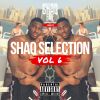 @SHAQFIVEDJ - Shaq Selection Vol.6