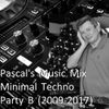 Pascal's Music Mix - Minimal Techno Party B (2009-2017)