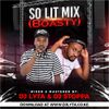 DJ LYTA & DJ STOPPA - SO LIT MIX (BOASTY)