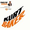 Power Pop Overdose Popcast Volume 9 - A Conversation With Kurt Baker