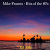 Mike Francis - Hits of the 80's