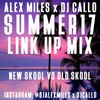 DJ Callo x Alex Miles | Summer 17 Link up | Old school v New school mix