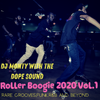 DJ Monty with the dope sound presents Roller Boogie 2020 Vol.1