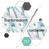 Transmissions 257 with Loco & Jam