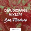 Mindspace San Fransicso | Winter 2019 | Mixtape by DJ Audiopaige