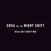 Sosa on the Night Shift (DTLA Loft Party Mix)