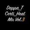Dappa_T Certi_Heat Mix Vol.3 (RnB, Hip-Hop, UK Rap, Trap, Grime, Afro, Dancehall