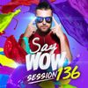 Fenix - Say Wow Session #136