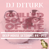 Deep House Sessions #4 Pt2 - Chilled Sounds of the Underground
