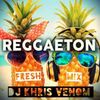 REGGAETON FRESH MIX BY DJ KHRIS VENOM 2020
