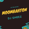 DJ GHEEZ - MOOMBAHTON