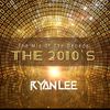 The Mix Of The Decade: The 2010's By Ryan Lee