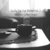 The Soulful Hip Hop Mixtape Vol. 3: Morning Coffee Edition