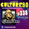 338º Programa Culture 80 - Dj Bruno More