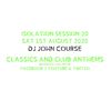 DJ John Course - Live webcast - week 20 Isolation Sat 1st Aug 2020 .
