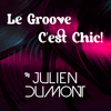 Le Groove C'est Chic! By JULIEN DUMONT