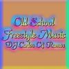 Old School Freestyle Music - DJ Carlos C4 Ramos