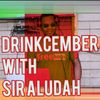 DrinkCember2021 - Sir Aludah