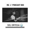 RAVE GROUP | Podcast 003 - SOL ORTEGA - 