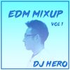 EDM MIXUP vol.1 mixed by DJ HERO
