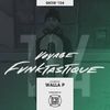 Voyage Funktastique Show #134 (Hosted by Walla P)
