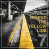 BEHIND THE YELLOW LINE #7