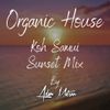 Organic House Koh Samui Sunset Mix By DJ Adam Matson