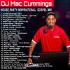DJ Mac Cummings House Party Inspirational Gospel Mix