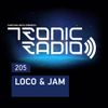 Tronic Podcast 205 with Loco & Jam