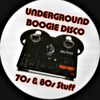 UNDERGROUND BOOGIE DISCO  ///  70s & 80s Stuff