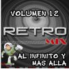 DJ MIX - RETRO MIX VOL 12 (AL INFINITO Y MAS ALLA)