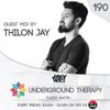 UNDERGROUND THERAPY 190 Guest Mix by THILON JAY