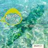 Adriatic Cafe-Sunday Afternoon Mix Vol.5