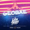 DJ LATIN PRINCE - Globalization Radio Mix - Channel 13 - SiriusXM (May 20th , 2017)