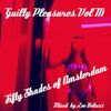 Guilty Pleasures Vol III - Fifty Shades of Amsterdam