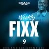 WEEKLY FIXX 9 - DJ BRAXX