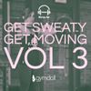 Get Sweaty, Get Moving! Vol. 3 - Mixed by fitmix.fm