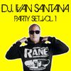 PARTY SET VOL. 1 ( MIXED BY DJ. IVÁN SANTANA )